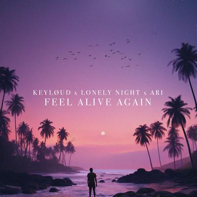 Feel Alive Again By Keyloud, Lonely Night, Ari's cover