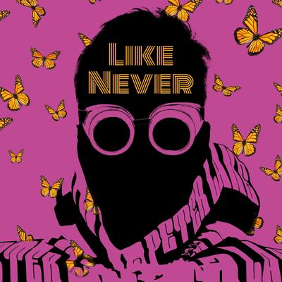 Like Never By PETER LAKE's cover