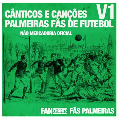 A Taça Libertadores Obsessão By FanChants: Fãs Palmeiras's cover