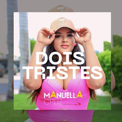 Dois Tristes By Manuella Cruz's cover