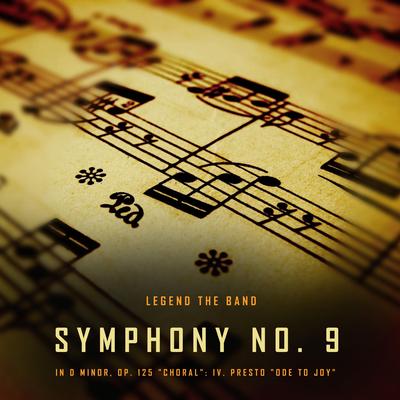 Symphony No. 9 in D Minor, Op. 125 "Choral": IV. Presto "Ode to Joy"'s cover