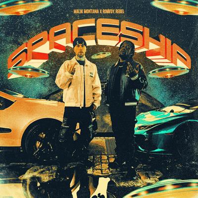 Spaceship By Malik Montana, Rowdy Rebel's cover