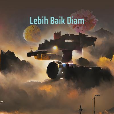 Lebih Baik Diam's cover