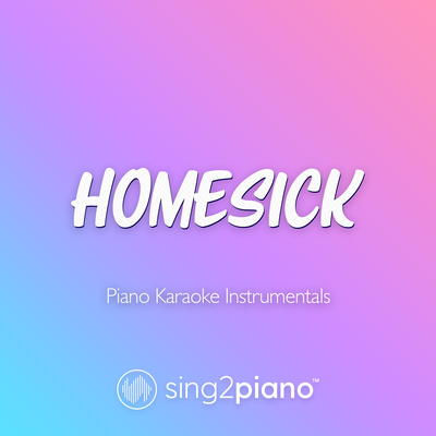 Homesick (Originally Performed by Noah Kahan & Sam Fender) (Piano Karaoke Version) By Sing2Piano's cover