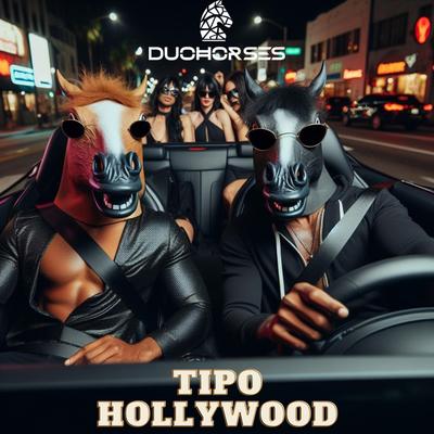 Tipo Hollywood (Remix) By DuoHorses's cover