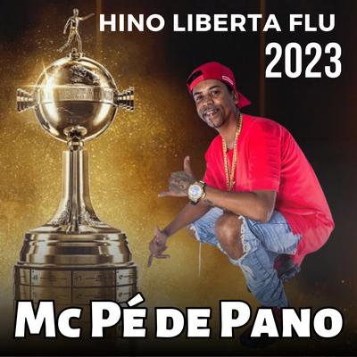 Hino Liberta Flu 2023 By Mc Pé de Pano, Pitter Correa, Dj Tralha O Capitão's cover
