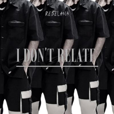 I Don't Relate's cover