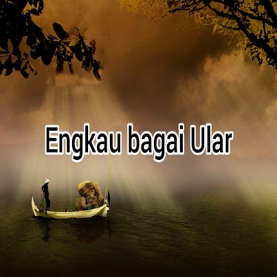 Engkau Bagai Ular's cover