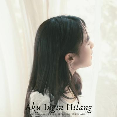 Aku Ingin Hilang (Original Song Book of "Rumah Untuk Alie")'s cover