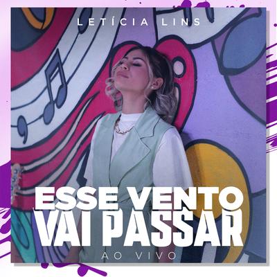 Esse Vento Vai Passar (Ao Vivo) By Letícia Lins's cover