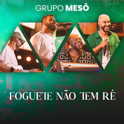 Foguete Não Tem Ré By Grupo Mesô's cover