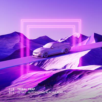 Automotivo Aurora Boreal By DJ NK3's cover