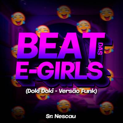 BEAT DAS E-GIRLS - Doki Doki (Funk) By Sr. Nescau's cover