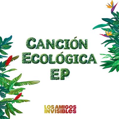 Canción Ecológica By Los Amigos Invisibles's cover