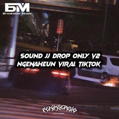 SOUND JJ DROP ONLY V2 NGENAHEUN's cover