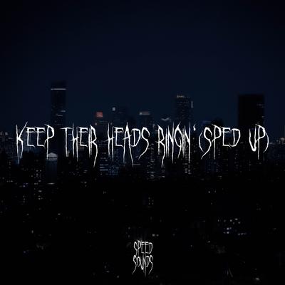 Keep Their Heads Ringin' (Sped Up) By Speedy Jack's cover