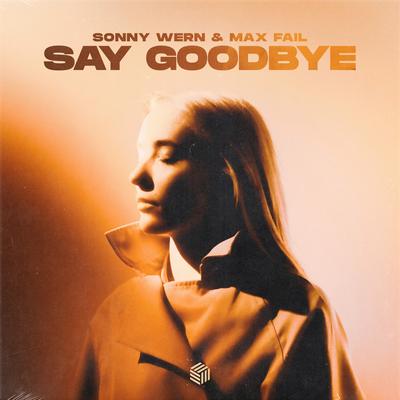 Say Goodbye By Sonny Wern, Max Fail's cover