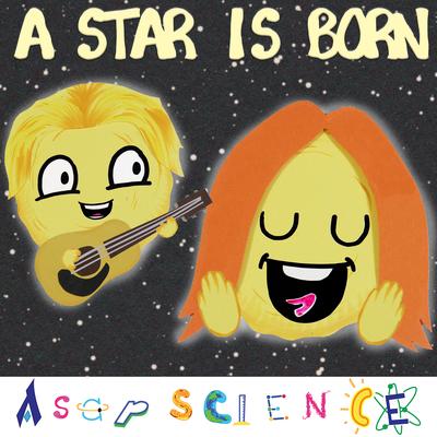 A Star Is Born, Literally (Science Parody)'s cover