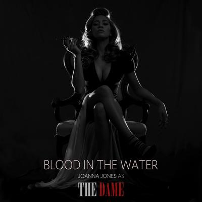Blood In the Water By Joanna Jones as The Dame's cover