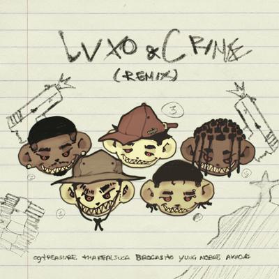 Luxo & Crime (Remix) By Ogtreasure, tharealjuggboy, JayPluggz, Yung Nobre, akao.47, Brocasito's cover