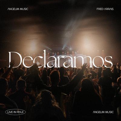 Declaramos By Angelim Music, Fred Arrais's cover