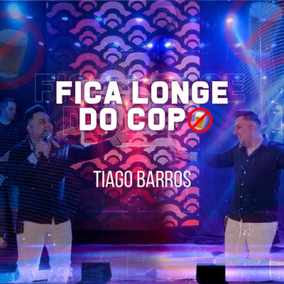 Fica Longe do Copo By Tiago Barros's cover