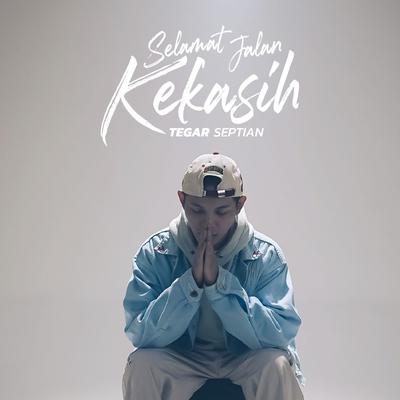 Selamat Jalan Kekasih's cover