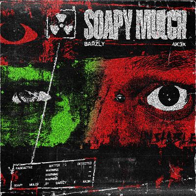 Soapy Mulch By Barzly, Ak3k's cover