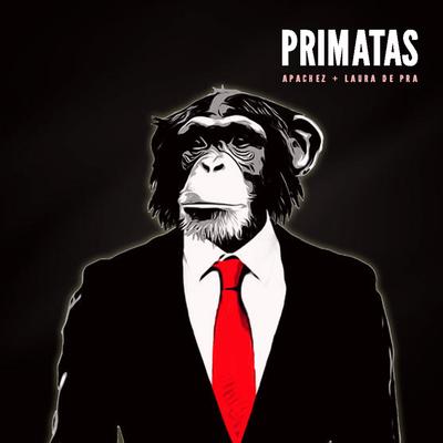 Primatas By Lau de Prá, Apachez's cover