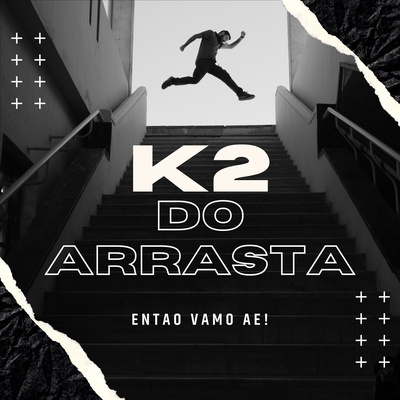 k2 do arrasta's cover