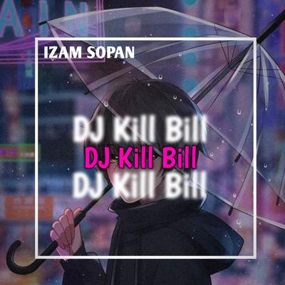 DJ Kill Bill Fyp TikTok Sopan Mengkane's cover