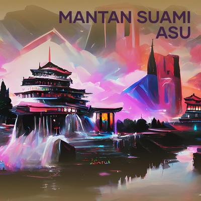 MANTAN SUAMI ASU's cover