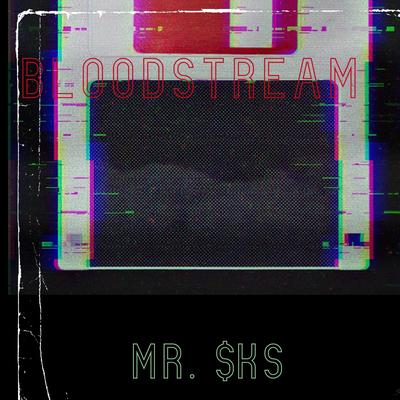 Bloodstream (Cover) By MR. $KS's cover