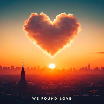 We Found Love By Pulse Pioneers's cover