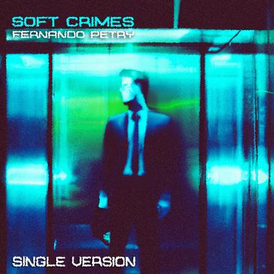 Soft Crimes - Single Version's cover