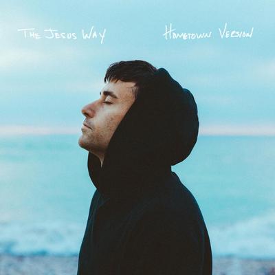 THE JESUS WAY • HOMETOWN VERSION's cover