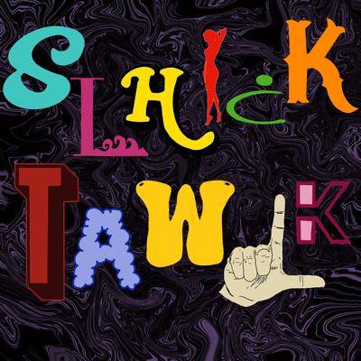 Slhick Tawlk's cover