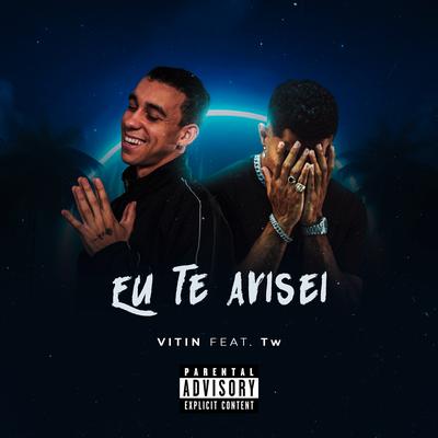 Eu Te Avisei By Vitin, Tw's cover