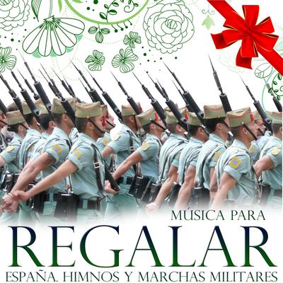 Música para Regalar. España, Himnos y Marchas Militares's cover