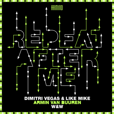 Repeat After Me (Extended Mix) By Dimitri Vegas & Like Mike, Armin van Buuren, W&W's cover