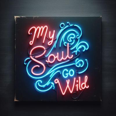 My Soul Go Wild's cover