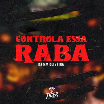 Controla essa Raba By Dj Hm Oliveira, Mc Th's cover