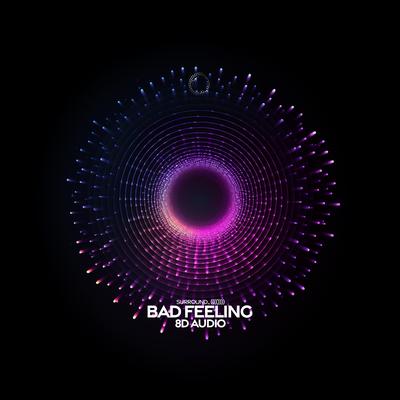 Bad Feeling (Oompa Loompa) (8D Audio)'s cover