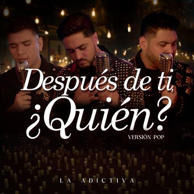 Después De Ti, ¿Quién? (Versión Pop)'s cover