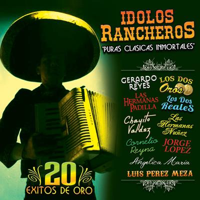 Idolos Rancheros "Puras Clasicas Inmortales"'s cover