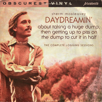 Daydreamin' (About Taking a Huge Dump, Then Getting up To Piss on the Dump To Cut It in Half)'s cover