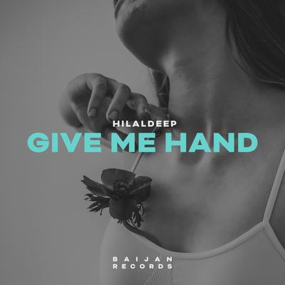 Give Me Hand By HilalDeep's cover