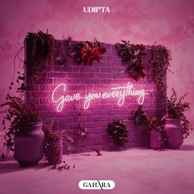 Gave You Everything By Udipta's cover