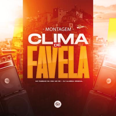 Montagem Clima de Favela By MC Fabinho da OSK's cover