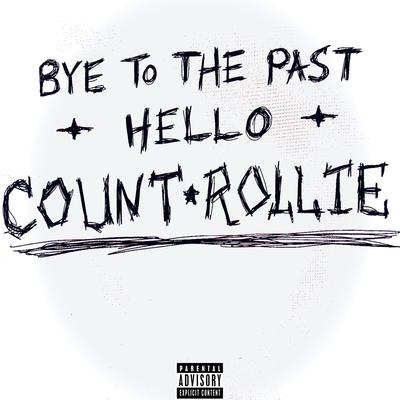 Bye To The Past Hello Count Rollie's cover